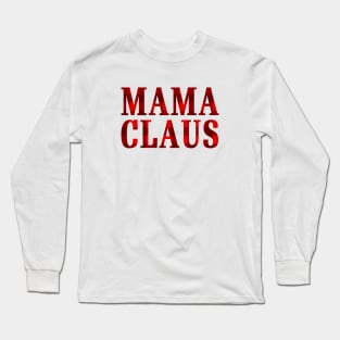 Mama Claus Christmas Long Sleeve T-Shirt